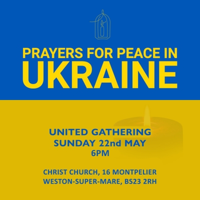 Prayer Vigils for Ukraine - Sunday 22nd May, 6pm, Christ Church WsM